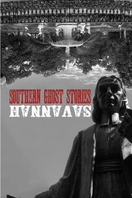 Southern Ghost Stories: Savannah
