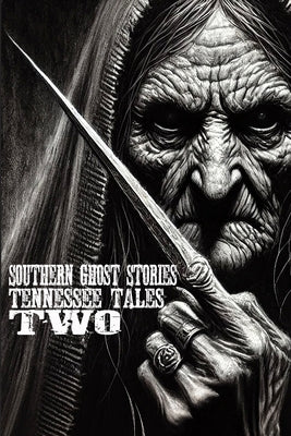 Southern Ghost Stories: Tennessee Tales Two