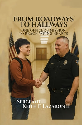 From Roadways to Hallways: One Officer's Mission to Reach Young Hearts