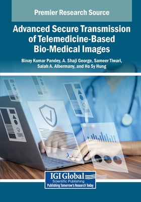 Advanced Secure Transmission of Telemedicine-Based Bio-Medical Images by Binay Kumar Pandey book cover