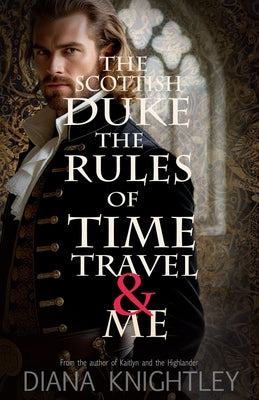 The Scottish Duke, the Rules of Time Travel, and Me