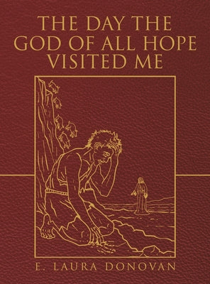 The Day the God of All Hope Visited Me: Mark 4:35-5:20 by E. Laura Donovan book cover