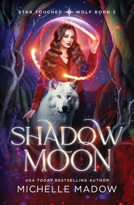 Shadow Moon (Star Touched: Wolf Born 2) by Michelle Madow book cover
