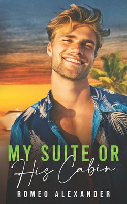 My Suite or His Cabin?: An MM Rich Boy Poor Boy Romance