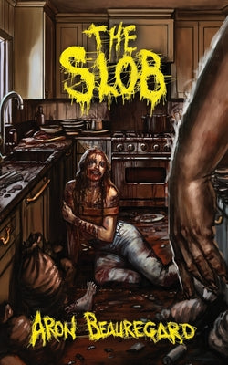 The Slob by Aron Beauregard book cover