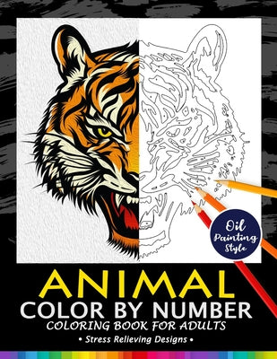 Animals Color by Numbers for Adults: Adults Coloring Book Stress Relieving Designs Patterns by Firework Publishing book cover