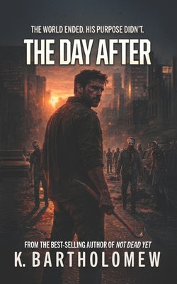 The Day After: A Zombie Apocalypse Thriller