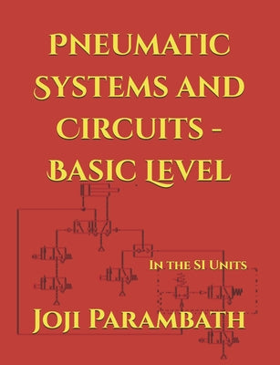 Pneumatic Systems and Circuits - Basic Level: In the SI Units