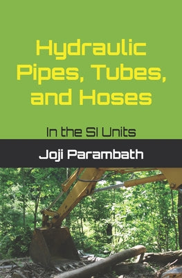 Hydraulic Pipes, Tubes, and Hoses: In the SI Units