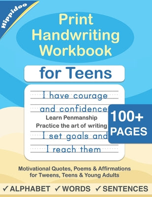 Print Handwriting Workbook for Teens: Improve your printing handwriting & practice print penmanship workbook for teens and tweens by Hippidoo book cover