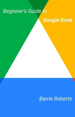 Beginner's Guide to Google Drive