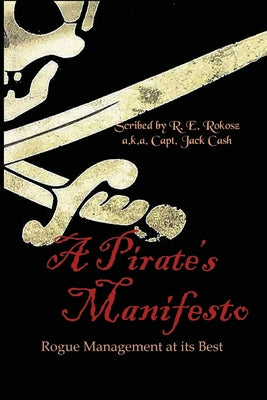 A Pirate's Manifesto: Rogue Management at its Best