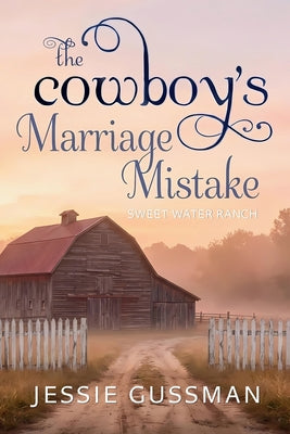 The Cowboy's Marriage Mistake