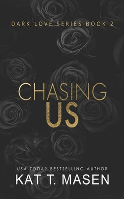 Chasing Us by Kat T. Masen book cover