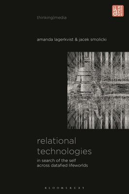 Relational Technologies: In Search of the Self Across Datafied Lifeworlds