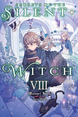 Secrets of the Silent Witch, Vol. 8 by Matsuri Isora book cover