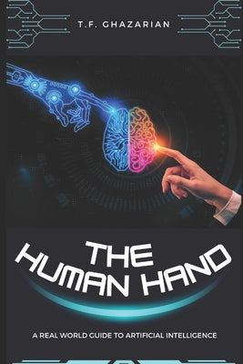 The Human Hand: A Real World Guide to Artificial Intelligence