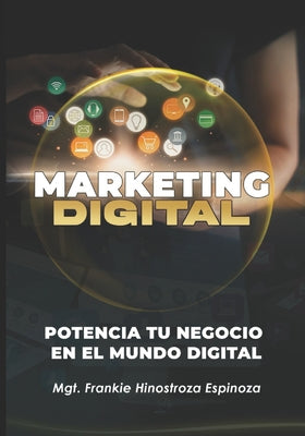 Marketing Digital: Potencia tu negocio en El Mundo digital