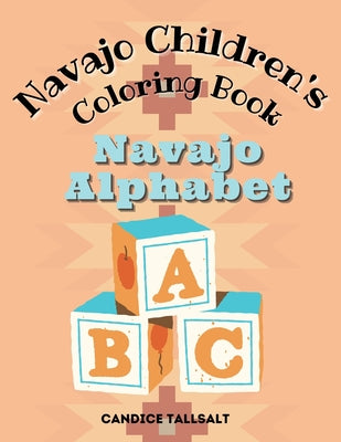 Navajo Children's Coloring Book: Navajo Alphabet by Candice Tallsalt book cover