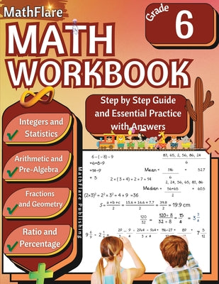 MathFlare - Math Workbook 6th Grade: Math Workbook Grade 6: Integers, Fractions, Foundations of Arithmetic, Pre-Algebra, Ratio and Proportion, Percent by Mathflare Publishing book cover