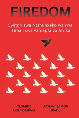 Firedom: Switori swa Ntshunxeko wa swa Timali swa Vahlapfa va Afrika: Switori swa Ntshunxeko wa swa Timali swa Vahlapfa va Afrika