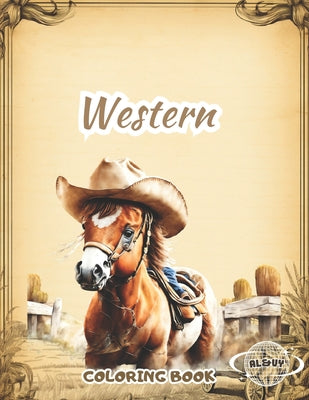 Western Coloring Book: ✔ For Men, Women, Boys, Girls ✔ 60 West Cowboy Scenes Coloring Page ✔ Stress Relief Boho by Al&vy Published book cover