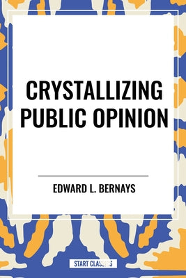 Crystallizing Public Opinion