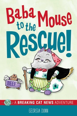 Baba Mouse to the Rescue!: A Breaking Cat News Adventure by Georgia Dunn book cover