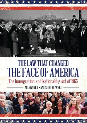 The Law That Changed the Face of America: The Immigration and Nationality Act of 1965