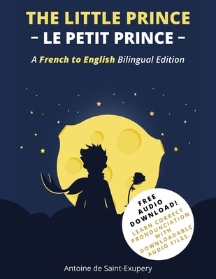 The Little Prince (Le Petit Prince): A French-English Bilingual Edition by de Saint-Exup book cover