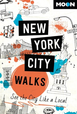 Moon New York City Walks: See the City Like a Local by Moon Travel Guides book cover