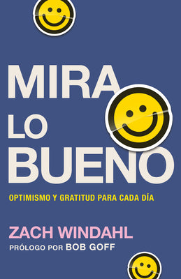 Mira Lo Bueno: Optimismo Y Gratitud Para Cada D
