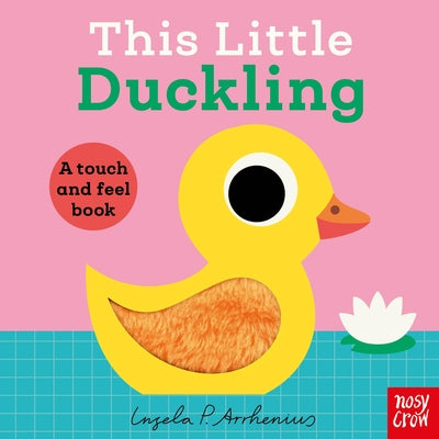 This Little Duckling: A Touch and Feel Book by Ingela P. Arrhenius book cover