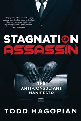 Stagnation Assassin: The Anti-Consultant Manifesto by Todd Hagopian book cover