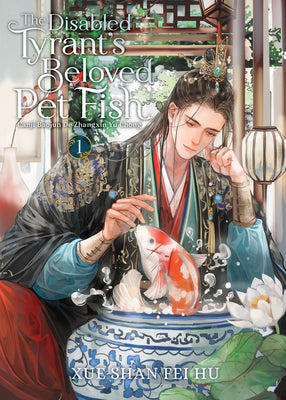 The Disabled Tyrant's Beloved Pet Fish: Canji Baojun de Zhangxin Yu Chong (Novel) Vol. 1 by Xue Shan Fei Hu book cover