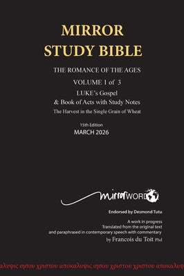 HARDback MARCH 2026 UPDATE Volume 1 LUKE's Gospel & Acts with Commentary 724p 15th Edition MIRROR STUDY BIBLE: Hard Cover Dr. Luke's brilliant account by Francois Du Toit book cover