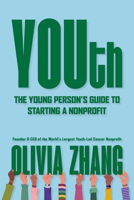 Youth: The Young Person's Guide to Starting a Nonprofit by Olivia Zhang book cover