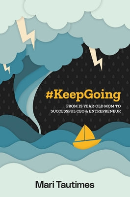 #Keepgoing: From 15 Year-Old Mom to Successful CEO & Entrepreneur