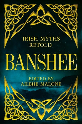 Banshee: Irish Myths Retold by Ailbhe Malone book cover
