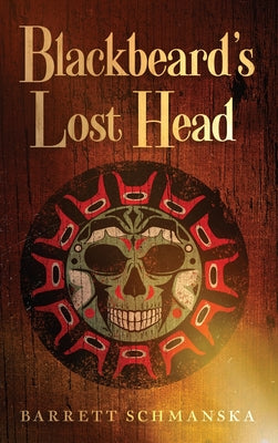Blackbeard's Lost Head by Barrett Schmanska book cover