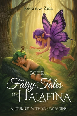 Fairytales of Halafina: A Journey with Yanew Begins by Jonathan Zull book cover