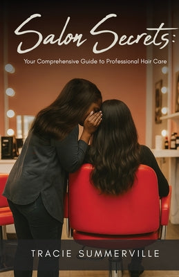 Salon Secrets: Your Comprehensive Guide to Professional Hair Care by Tracie Summerville book cover