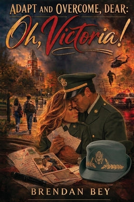 Adapt and Overcome, Dear: Oh, Victoria!