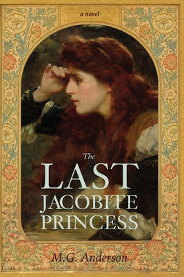 The Last Jacobite Princess by M. G. Anderson book cover