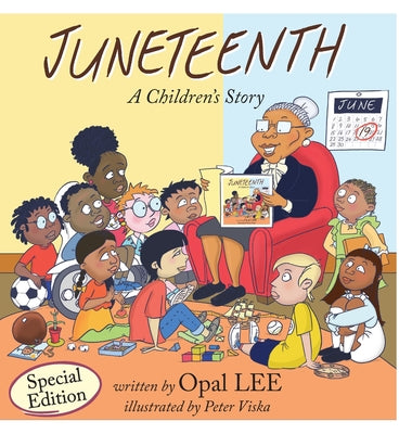 Juneteenth: A Children's Story Special Edition by Opal Lee book cover