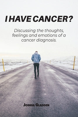 I Have Cancer? by Joshua Gladden book cover