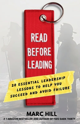 Read Before Leading: 20 Essential Leadership Lessons to Help You Succeed and Avoid Failure by Marc Hill book cover