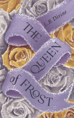 The Queen of Frost by L. B. Divine book cover