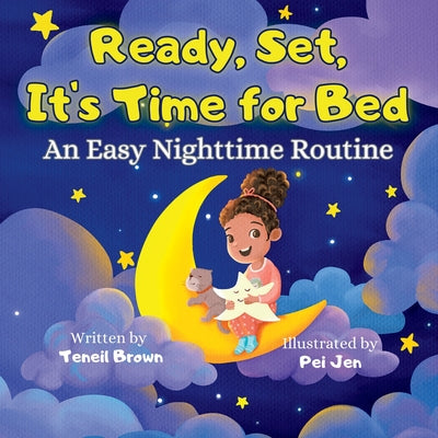 Ready, Set, It's Time for Bed: An Easy Nighttime Routine by Teneil Brown book cover