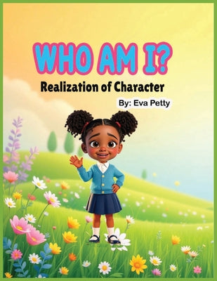 WHO AM I? Realization of Character by Eva Petty book cover